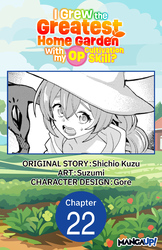 Cover of I Grew the Greatest Home Garden with my OP Cultivation Skill? #022