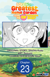 Cover of I Grew the Greatest Home Garden with my OP Cultivation Skill? #023