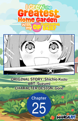 Cover of I Grew the Greatest Home Garden with my OP Cultivation Skill? #025