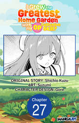Cover of I Grew the Greatest Home Garden with my OP Cultivation Skill? #027