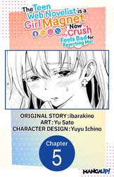 Cover of The Teen Web Novelist is a Girl Magnet: Now My Crush Feels Bad for Rejecting Me! #005