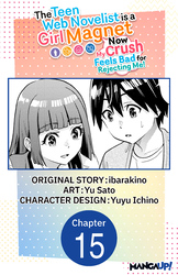 Cover of The Teen Web Novelist is a Girl Magnet: Now My Crush Feels Bad for Rejecting Me! #015