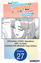Cover of The Teen Web Novelist is a Girl Magnet: Now My Crush Feels Bad for Rejecting Me! #027