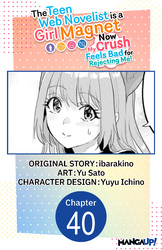 Cover of The Teen Web Novelist is a Girl Magnet: Now My Crush Feels Bad for Rejecting Me! #040
