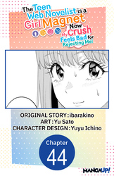 Cover of The Teen Web Novelist is a Girl Magnet: Now My Crush Feels Bad for Rejecting Me! #044