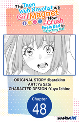 Cover of The Teen Web Novelist is a Girl Magnet: Now My Crush Feels Bad for Rejecting Me! #048