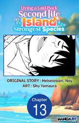 Cover of Living a Laid-Back Second Life on the Island of the Strongest Species #013