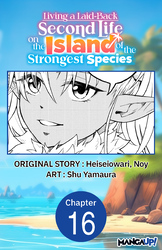 Cover of Living a Laid-Back Second Life on the Island of the Strongest Species #016