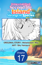 Cover of Living a Laid-Back Second Life on the Island of the Strongest Species #017