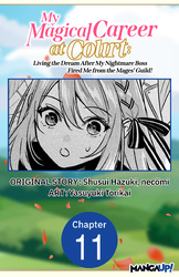 Cover of My Magical Career at Court: Living the Dream After My Nightmare Boss Fired Me from the Mages' Guild! #011