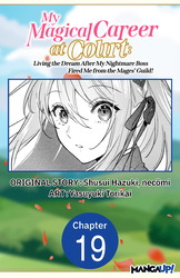 Cover of My Magical Career at Court: Living the Dream After My Nightmare Boss Fired Me from the Mages' Guild! #019