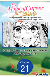 Cover of My Magical Career at Court: Living the Dream After My Nightmare Boss Fired Me from the Mages' Guild! #021