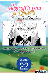 Cover of My Magical Career at Court: Living the Dream After My Nightmare Boss Fired Me from the Mages' Guild! CHAPTER SERIALS