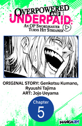 Cover of Overpowered and Underpaid: An OP Swordmaster Turns Hit Streamer #005