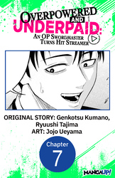 Cover of Overpowered and Underpaid: An OP Swordmaster Turns Hit Streamer #007