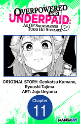 Cover of Overpowered and Underpaid: An OP Swordmaster Turns Hit Streamer #011