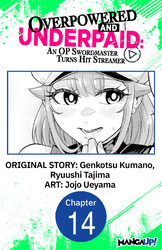 Cover of Overpowered and Underpaid: An OP Swordmaster Turns Hit Streamer CHAPTER SERIALS