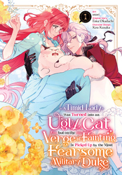 Cover of A Timid Lady was Turned into an Ugly Cat, but on the Verge of Fainting is Picked up by the Most Fearsome Military Duke