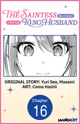 Cover of The Saintess Recruited a Doting King Husband #016