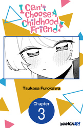 Cover of I Can't Choose A Childhood Friend! #003