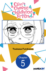 Cover of I Can't Choose A Childhood Friend! #005