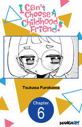 Cover of I Can't Choose A Childhood Friend! #006
