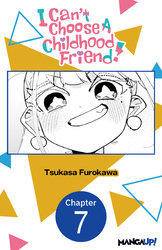Cover of I Can't Choose A Childhood Friend! #007