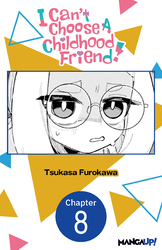 Cover of I Can't Choose A Childhood Friend! #008