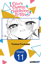 Cover of I Can't Choose A Childhood Friend! #011