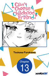 Cover of I Can't Choose A Childhood Friend! #013